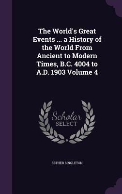 The World's Great Events ... a History of the W... 1347398376 Book Cover