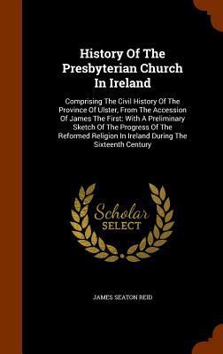 History Of The Presbyterian Church In Ireland: ... 1345573324 Book Cover