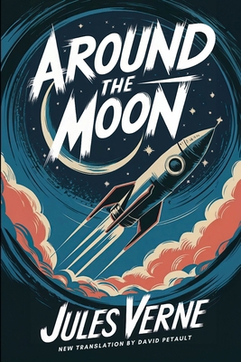 Around The Moon: A New Translation in Modern Ac... B0DJMP6FFD Book Cover