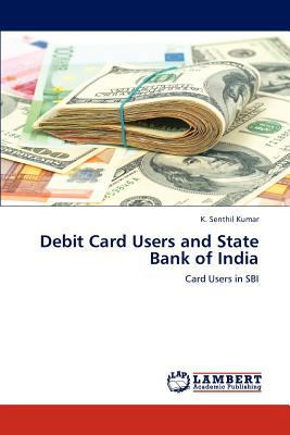 Debit Card Users and State Bank of India 3659119873 Book Cover