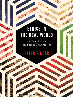 Ethics in the Real World: 82 Brief Essays on Th... 1515910040 Book Cover