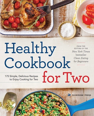Healthy Cookbook for Two: 175 Simple, Delicious... 1623154162 Book Cover