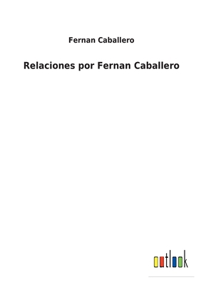 Relaciones por Fernan Caballero [Spanish] 3752488212 Book Cover