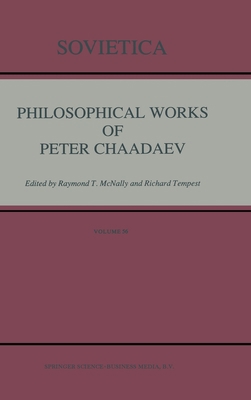 Philosophical Works of Peter Chaadaev 0792312856 Book Cover