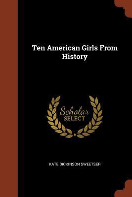 Ten American Girls From History 1374848875 Book Cover