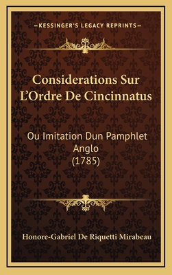 Considerations Sur L'Ordre De Cincinnatus: Ou I... [French] 1165991101 Book Cover