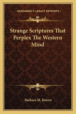 Strange Scriptures That Perplex The Western Mind 1163187240 Book Cover