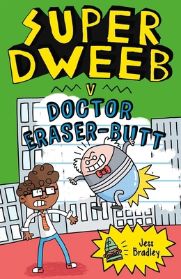 Super Dweeb V Doctor Eraser-Butt 1398802468 Book Cover