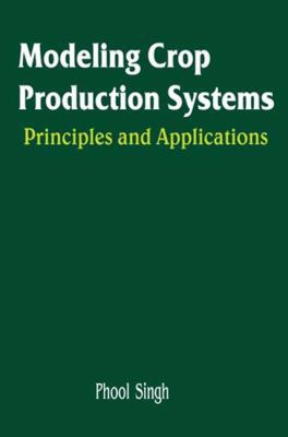 Modeling Crop Production Systems: Principles an... 1578084180 Book Cover