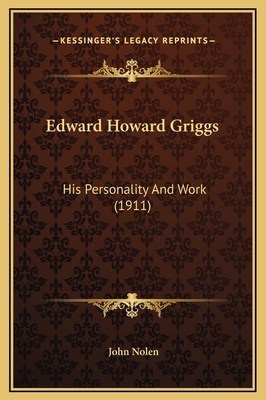 Edward Howard Griggs: His Personality And Work ... 1169222234 Book Cover