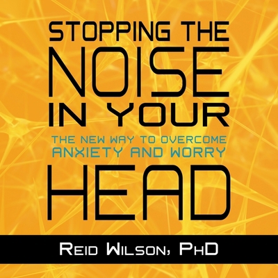 Stopping the Noise in Your Head: The New Way to... 1799992977 Book Cover