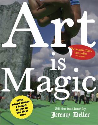 Art is Magic: The best book by Jeremy Deller 1739440552 Book Cover
