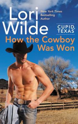 Cupid, Texas: How the Cowboy Was Won: A Cupid, ... 006246826X Book Cover