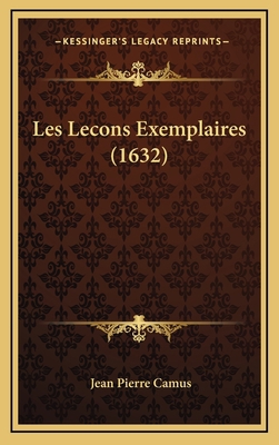 Les Lecons Exemplaires (1632) [French] 1166675718 Book Cover