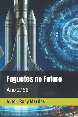Foguetes no Futuro: Ano 2.156 [Portuguese] B0CZPWMYVT Book Cover
