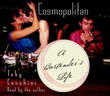 Cosmopolitan: A Bartender's Life 0739304194 Book Cover