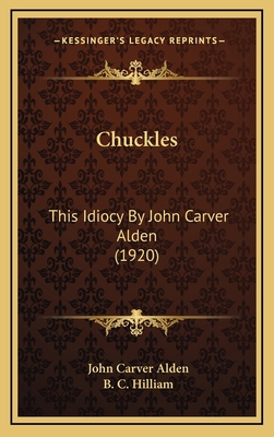 Chuckles: This Idiocy By John Carver Alden (1920) 1168991501 Book Cover
