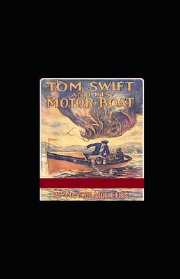 Tom Swift and His Motor-Boat illustrated B08N1K78XL Book Cover