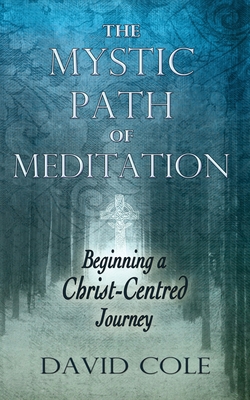 Mystic Path of Meditation: Beginning a Christ-C... Book Cover