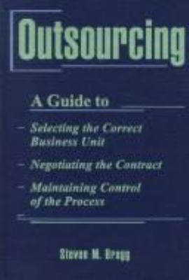 Outsourcing: A Guide To...Selecting the Correct... 0471247286 Book Cover