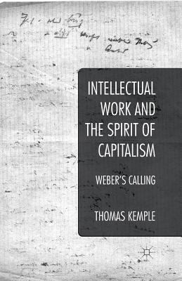 Intellectual Work and the Spirit of Capitalism:... 1349477923 Book Cover