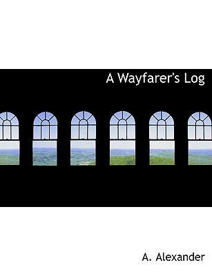A Wayfarer's Log 1117960072 Book Cover