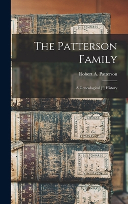 The Patterson Family: A Geneological [!] History 1016222874 Book Cover