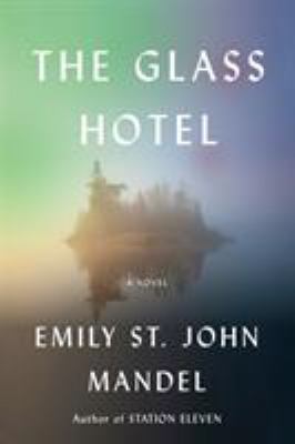 The Glass Hotel: A novel 1524711764 Book Cover