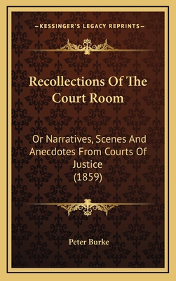 Recollections Of The Court Room: Or Narratives,... 1165510057 Book Cover