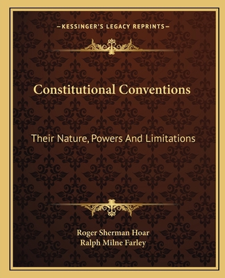 Constitutional Conventions: Their Nature, Power... 1162658401 Book Cover