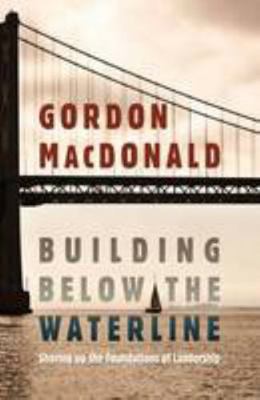 Building Below the Waterline: Shoring Up the Fo... 1598568892 Book Cover