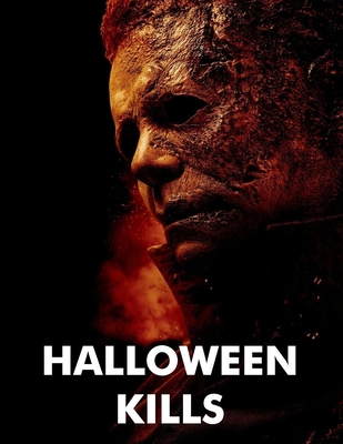 Halloween Kills: A Script B0CL5XZKSK Book Cover