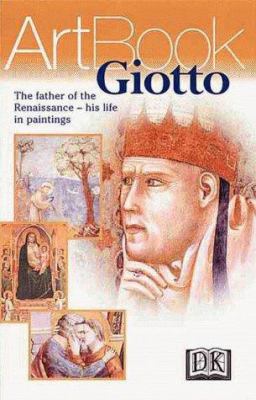 Giotto: The Founder of Renaissance Art--His Lif... 0789448513 Book Cover