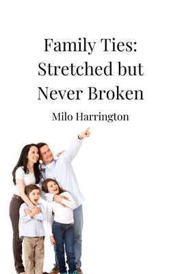 Family Ties: Stretched but Never Broken 3690859735 Book Cover