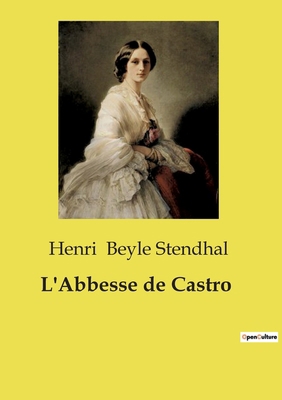 L'Abbesse de Castro: Les passions et les intrig... [French] B0CZ38FRBB Book Cover