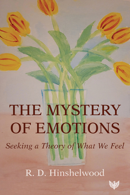The Mystery of Emotions: Seeking a Theory of Wh... 1800131747 Book Cover
