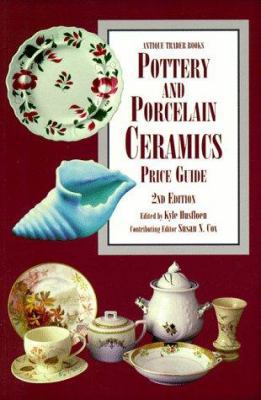 Antique Trader Books Pottery and Porcelain Cera... 0930625730 Book Cover