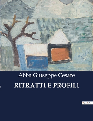 Ritratti E Profili [Italian] B0CG117NZ4 Book Cover