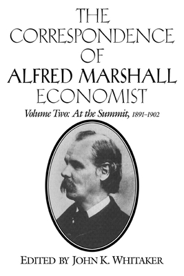 The Correspondence of Alfred Marshall, Economist 0521023556 Book Cover