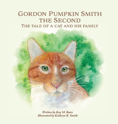 Gordon Pumpkin Smith the Second: The Tale of a ... 1087917603 Book Cover