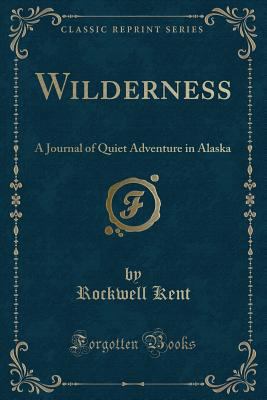 Wilderness: A Journal of Quiet Adventure in Ala... 1331441188 Book Cover