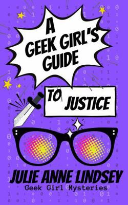 A Geek Girl's Guide to Justice (Geek Girl Myste... 1954878397 Book Cover