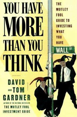 You Have More Than You Think: The Motley Fool G... 0684843994 Book Cover