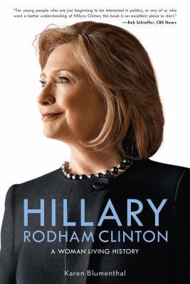 Hillary Rodham Clinton: A Woman Living History 1250060141 Book Cover