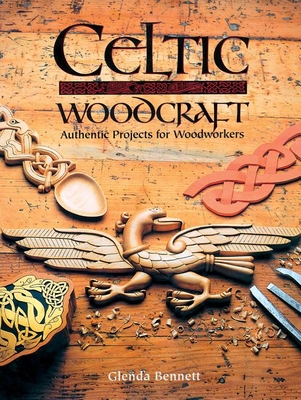 Celtic Woodcraft: Authentic Projects for Woodwo... 5366001072 Book Cover