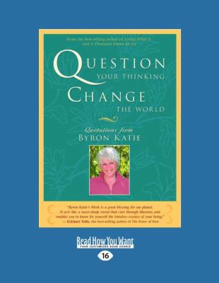 Question Your Thinking, Change the World 1458780244 Book Cover