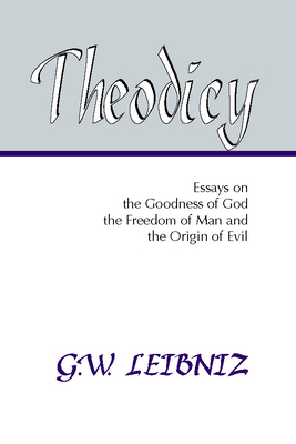 Theodicy: Essays on the Goodness of God, the Fr... 1579104320 Book Cover
