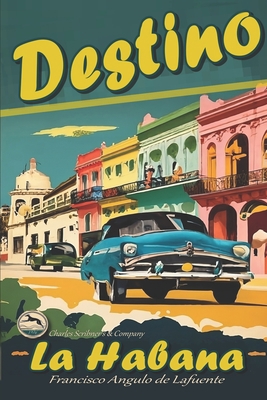 Destino La Habana [Spanish] B0CL5TFK16 Book Cover