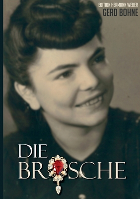 Die Brosche: Hermann Weber auf den Spuren eines... [German] 375577013X Book Cover