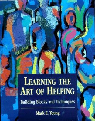 Learning the Art of Helping: Building Blocks an... 0138342687 Book Cover